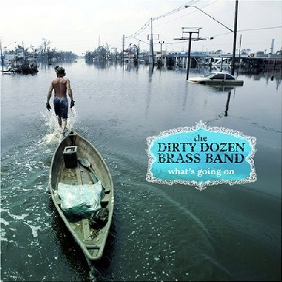 Dirty Dozen Brass Band - What's Goin' On