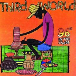 Third World – (1865) 96° Degrees In The Shade