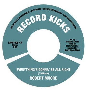 Robert Moore - A) Everything's gonna be allright / B) I can't help myself