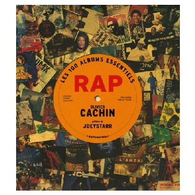 Les 100 albums essentiels du Rap - Olivier Cachin