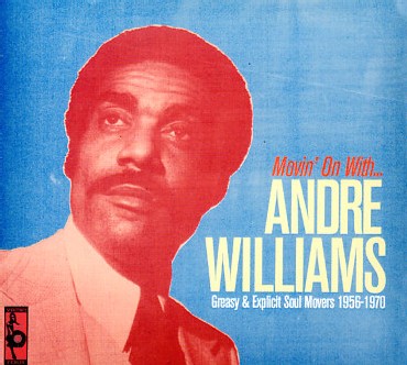 Andre Williams - Greasy and Explicit Soul Movers 1956-1970 Andre Williams - Greasy and Explicit Soul Movers 1956-1970