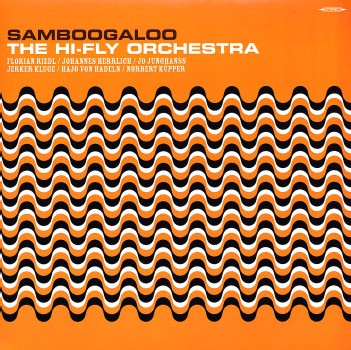 The Hi-Fly Orchestra - Samboogaloo The Hi-Fly Orchestra - Samboogaloo