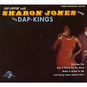 Sharon Jone & The Dap Kings -  Dap-Dippin' With Sharon Jones & The Dap Kings