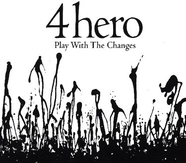 4 Hero - Play With The Changes