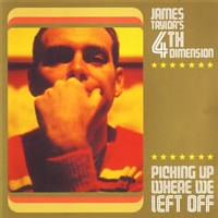 James Taylor's 4th Dimension - Picking Up Where We Left Off