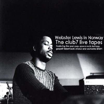 Webster Lewis -  Live At Club 7 (Norvège) 1971 Webster Lewis -  Live At Club 7 (Norvège) 1971