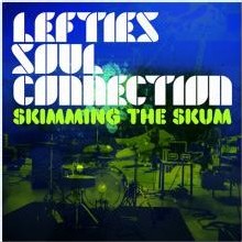 Lefties Soul Connection - Skimming The Skum