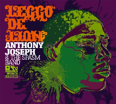 Anthony Joseph & The Spasm Band - Leggo de Lion