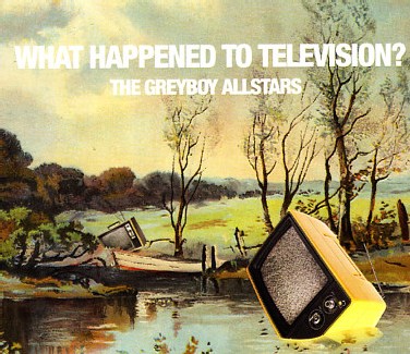 The Greyboy Allstars - What Happened To Television ? The Greyboy Allstars - What Happened To Television ?