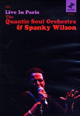 Spanky Wilson & Quantic Soul Orchestra - Live In Paris Spanky Wilson & Quantic Soul Orchestra - Live In Paris