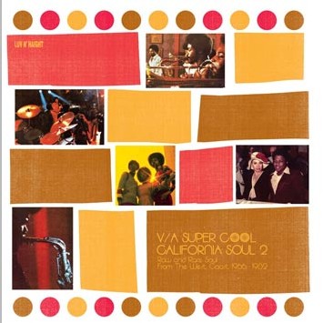 Super Cool California Soul 2 : Raw & Rare Soul From The West Coast 1966-1982 Super Cool California Soul 2 : Raw & Rare Soul From The West Coast 1966-1982