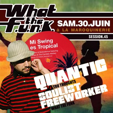 What The Funk #45 avec Quantic (Tru Thoughts)  What The Funk #45 avec Quantic (Tru Thoughts)