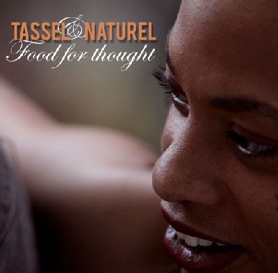 Tassel & Naturel - Food For Thought Tassel & Naturel - Food For Thought
