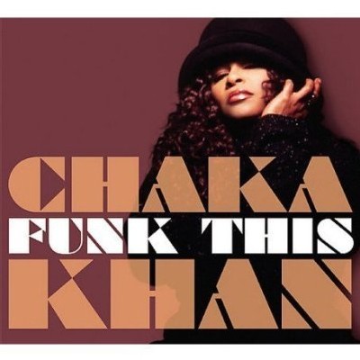 Chaka Khan - Funk This Chaka Khan - Funk This
