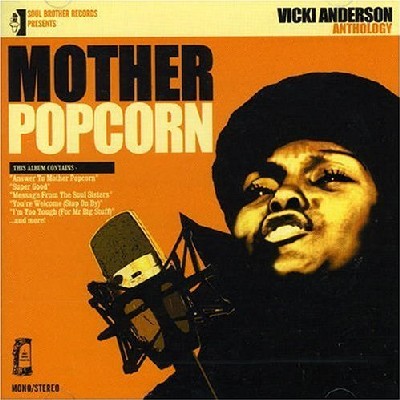 Vickie Anderson - Mother Popcorn Vickie Anderson - Mother Popcorn