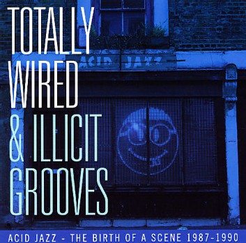 Totally wired and illicit grooves Totally wired and illicit grooves