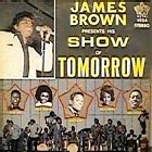 James Brown - James Brown Presents His Show Of Tomorrow