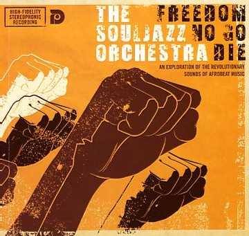 The Souljazz Orchestra - Freedom No Go Die The Souljazz Orchestra - Freedom No Go Die