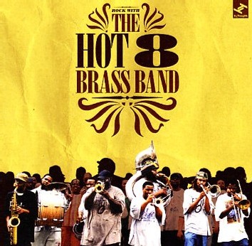 The Hot 8 Brass Band - Rock With the Hot 8