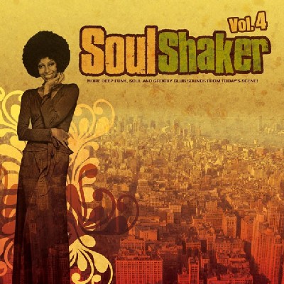 Soulshaker Volume 4: More Deep Funk Soul and Groovy Club Sounds From Today's Scene