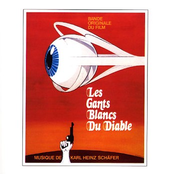 Bo : Les Gants Blancs du Diable - Musique de Karl Heinz Schäfer Bo : Les Gants Blancs du Diable - Musique de Karl Heinz Schäfer