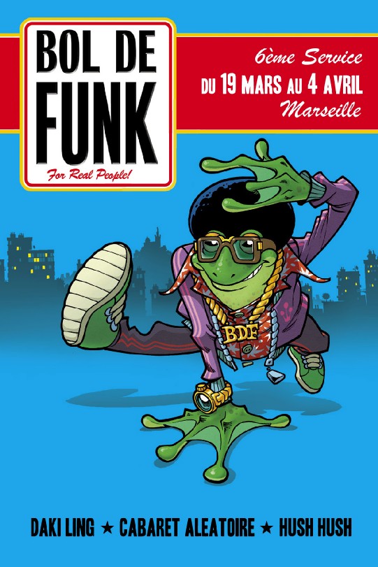 Festival Bol de Funk #6 - 19, 21 et 22 Mars et 4 avril 2008 à Marseille Festival Bol de Funk #6 - 19, 21 et 22 Mars et 4 avril 2008 à Marseille