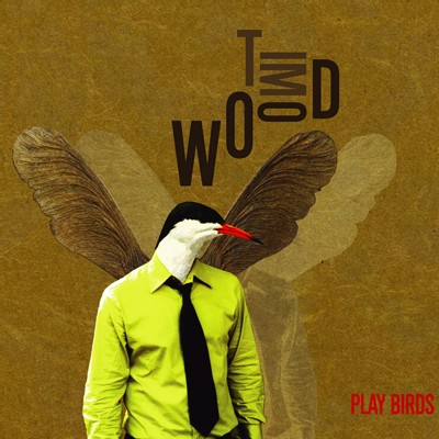Tim Woods - Play Birds Tim Woods - Play Birds