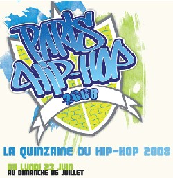 La quinzaine du hip hop à Paris du 23 juin au 6 juillet La quinzaine du hip hop à Paris du 23 juin au 6 juillet