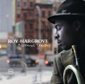 Roy Hargrove : Le grave, l’aigu… le groove Roy Hargrove : Le grave, l’aigu… le groove