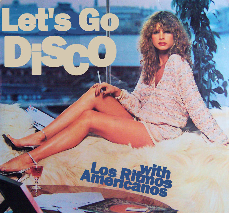 Los Ritmos Americanos - Let's Go Disco !
