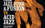 From Jazz-Funk and Fusion to Acid Jazz : The History of the UK Jazz Dance Scene From Jazz-Funk and Fusion to Acid Jazz : The History of the UK Jazz Dance Scene