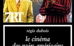 Le cinéma des Noirs américains entre intégration et contestation - Régis Dubois, Françoise Pruaux