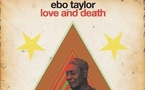 Ebo Taylor : Love & Death Ebo Taylor : Love & Death