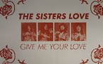 The Sisters Love - Give Me Your Love
