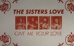 The Sisters Love - Give Me Your Love The Sisters Love - Give Me Your Love