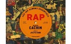 Les 100 albums essentiels du Rap - Olivier Cachin