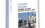 Muscle Shoals - Capitale Secrète du Rock et de la Soul Muscle Shoals - Capitale Secrète du Rock et de la Soul