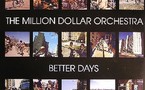 The Million Dollar Orchestra - Better Days