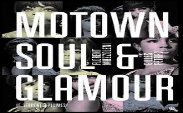 Motown, Soul et glamour par  Florent Mazzoleni et Gilles Pétard