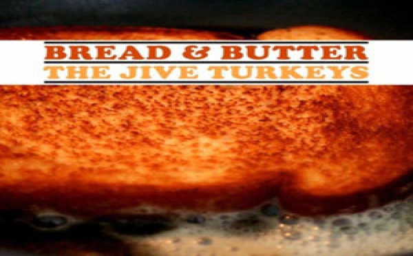 The Jive Turkeys - Bread &amp; Butter