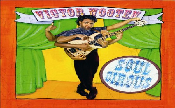 Victor Wooten - Soul Circus