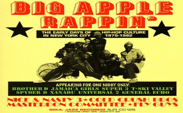 Big Apple Rappin' : The Early days of hip hop culture in new york city (1979-1982)