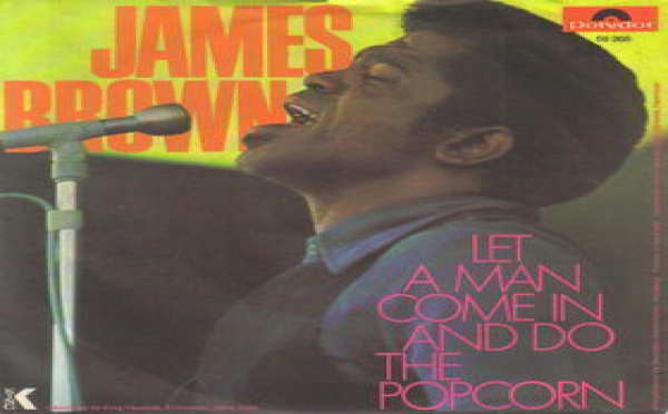 James Brown - Let A Man Come In And Do The Popcorn