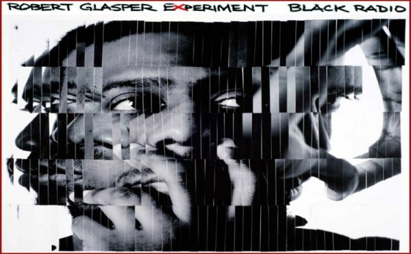 Robert Glasper Experiment - Black Radio