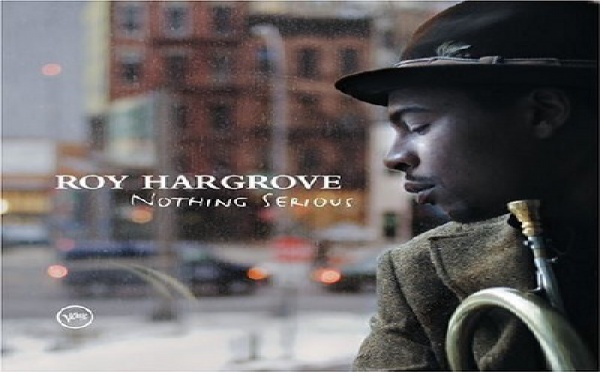 The Roy Hargrove Quintet - Nothing Serious