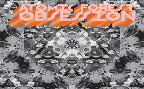 Atomic Forest – Obsession