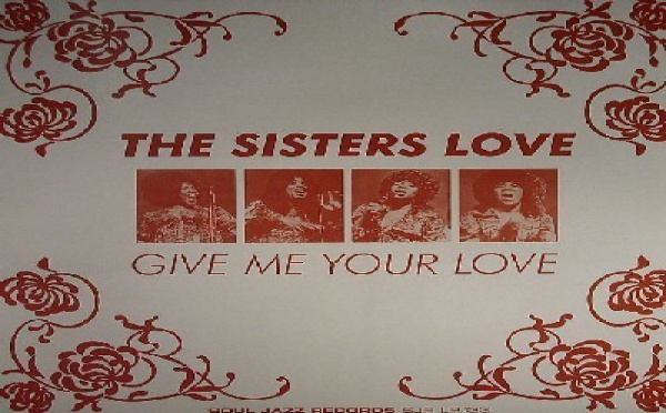 The Sisters Love - Give Me Your Love