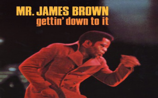 James Brown - Gettin' Down To It / Soul On Top