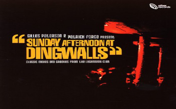  Gilles Peterson &amp; Patrick Forge Present Sunday Afternoon At Dingwalls